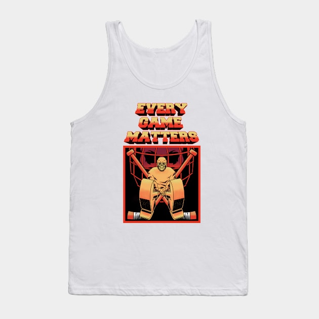 EVERY GAME MATTERS Tank Top by BURN444